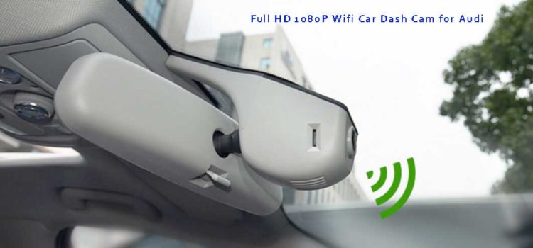 Why Wifi Car Dash Cam Is Getting Popular